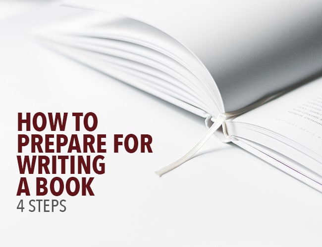 Find out how to Put together for Writing a E book: four Easy Steps You Can Do Now