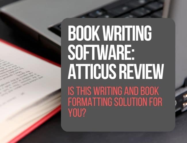 Atticus Overview: Is This E book Writing Software program Your Writing and Formatting Resolution?