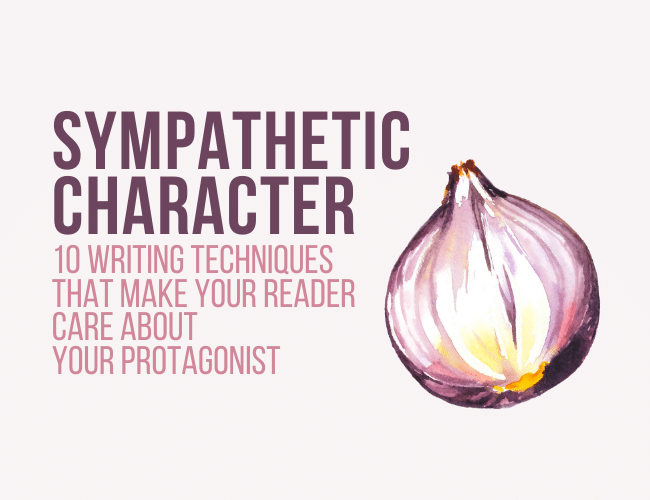 Sympathetic Character: 10 Writing Strategies That Make Readers Care