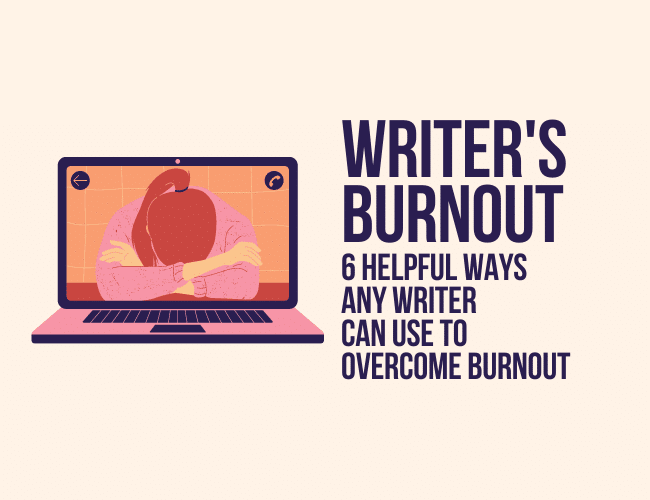 Author’s Burnout: 6 Useful Methods Any Author Can Use to Overcome Burnout