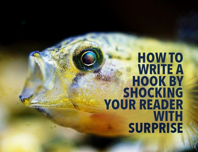 How you can Write a Hook: 6 Tricks to Use Narrative Hooks to Shock Readers