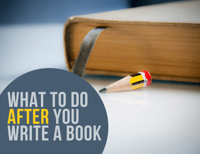 What to Do After You Write a Ebook: 5 Subsequent Steps